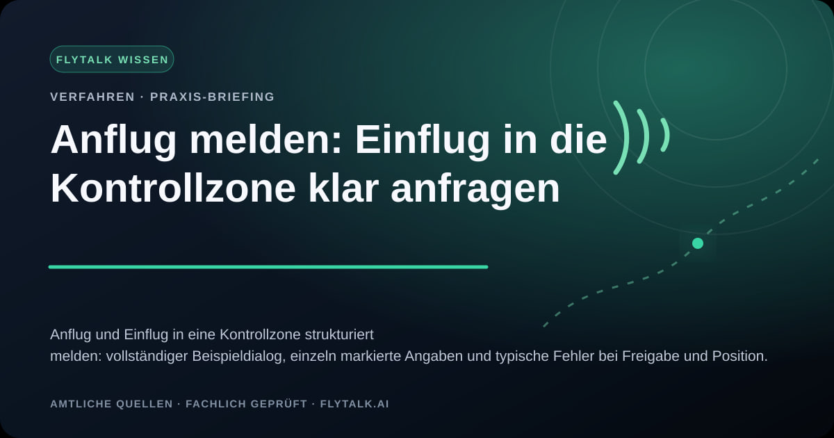 Anflug melden: Einflug in die Kontrollzone klar anfragen – FlyTalk Praxis-Briefing im Themenbereich VFR-Verfahren und Funkabläufe