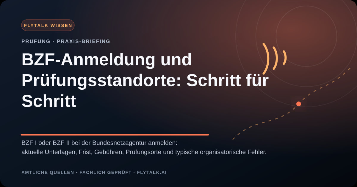BZF-Anmeldung und Prüfungsstandorte: Schritt für Schritt – FlyTalk Praxis-Briefing im Themenbereich BZF-Prüfung