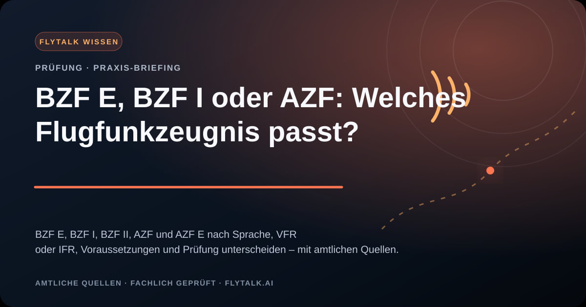 BZF E, BZF I oder AZF: Welches Flugfunkzeugnis passt? – FlyTalk Praxis-Briefing im Themenbereich BZF-Prüfung