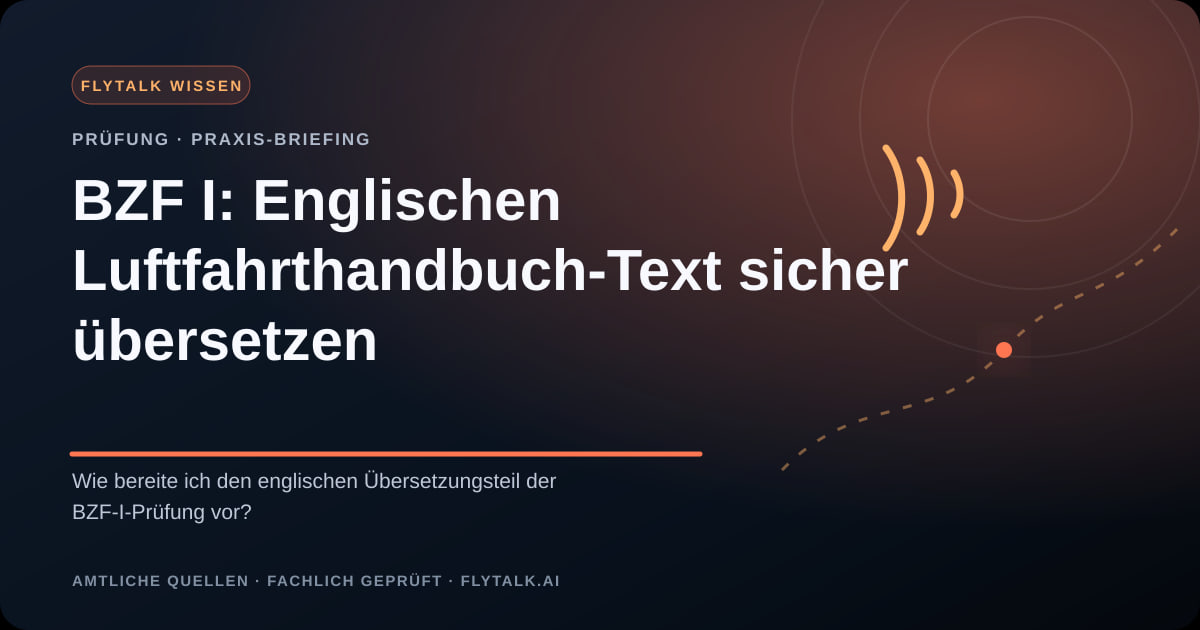 BZF I: Englischen Luftfahrthandbuch-Text sicher übersetzen – FlyTalk Praxis-Briefing im Themenbereich BZF-Prüfung