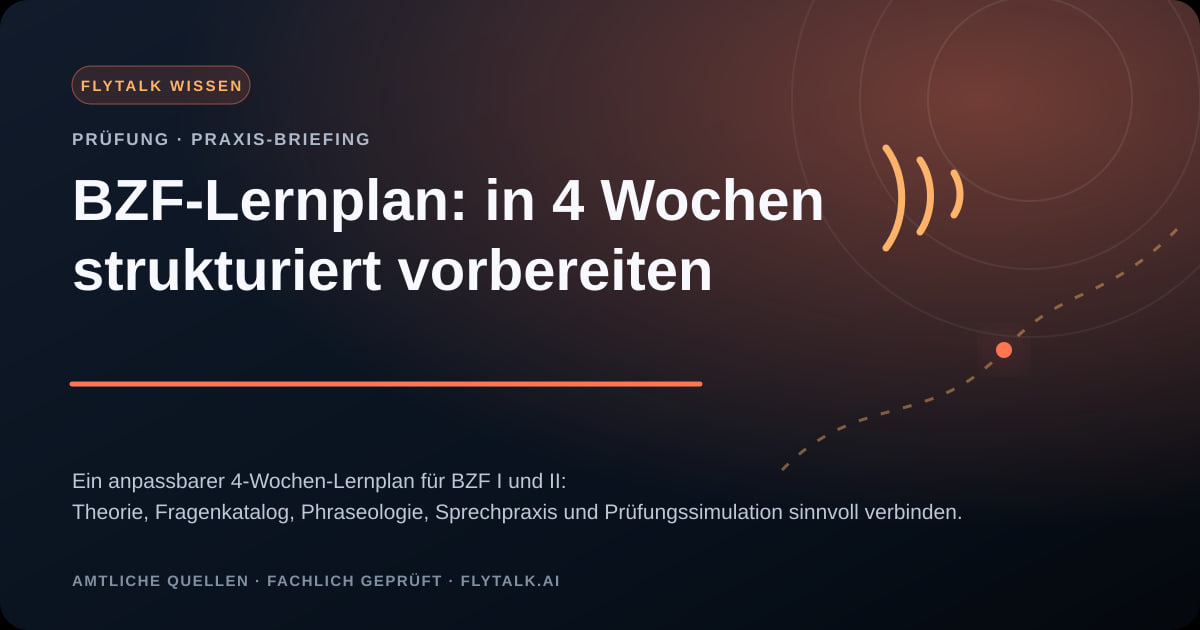 BZF-Lernplan: in 4 Wochen strukturiert vorbereiten – FlyTalk Praxis-Briefing im Themenbereich BZF-Prüfung