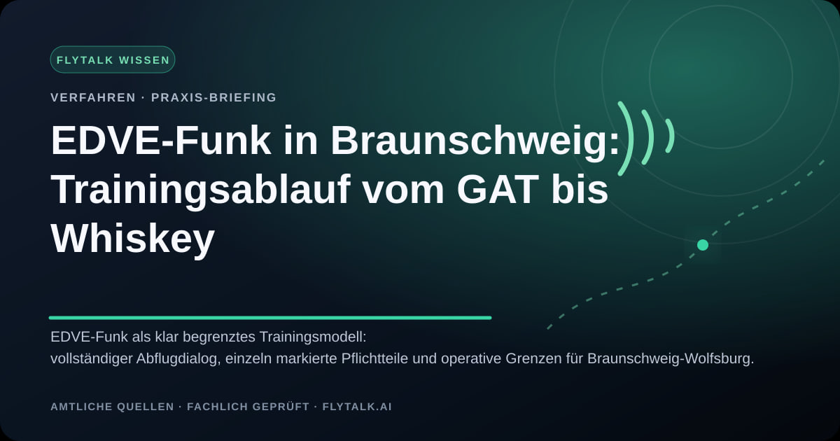 EDVE-Funk in Braunschweig: Trainingsablauf vom GAT bis Whiskey – FlyTalk Praxis-Briefing im Themenbereich VFR-Verfahren und Funkabläufe