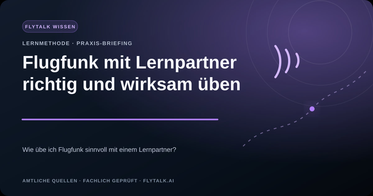 Flugfunk mit Lernpartner richtig und wirksam üben – FlyTalk Praxis-Briefing im Themenbereich Flugfunk lernen