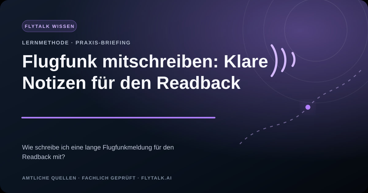 Flugfunk mitschreiben: Klare Notizen für den Readback – FlyTalk Praxis-Briefing im Themenbereich Flugfunk lernen