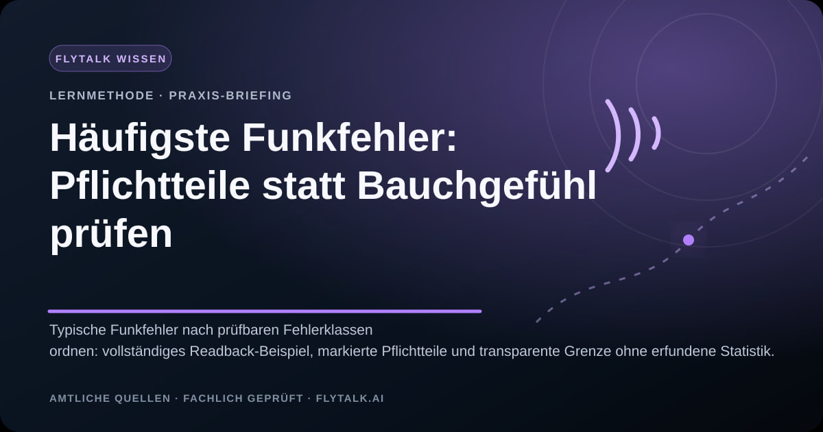 Häufigste Funkfehler: Pflichtteile statt Bauchgefühl prüfen – FlyTalk Praxis-Briefing im Themenbereich Flugfunk lernen
