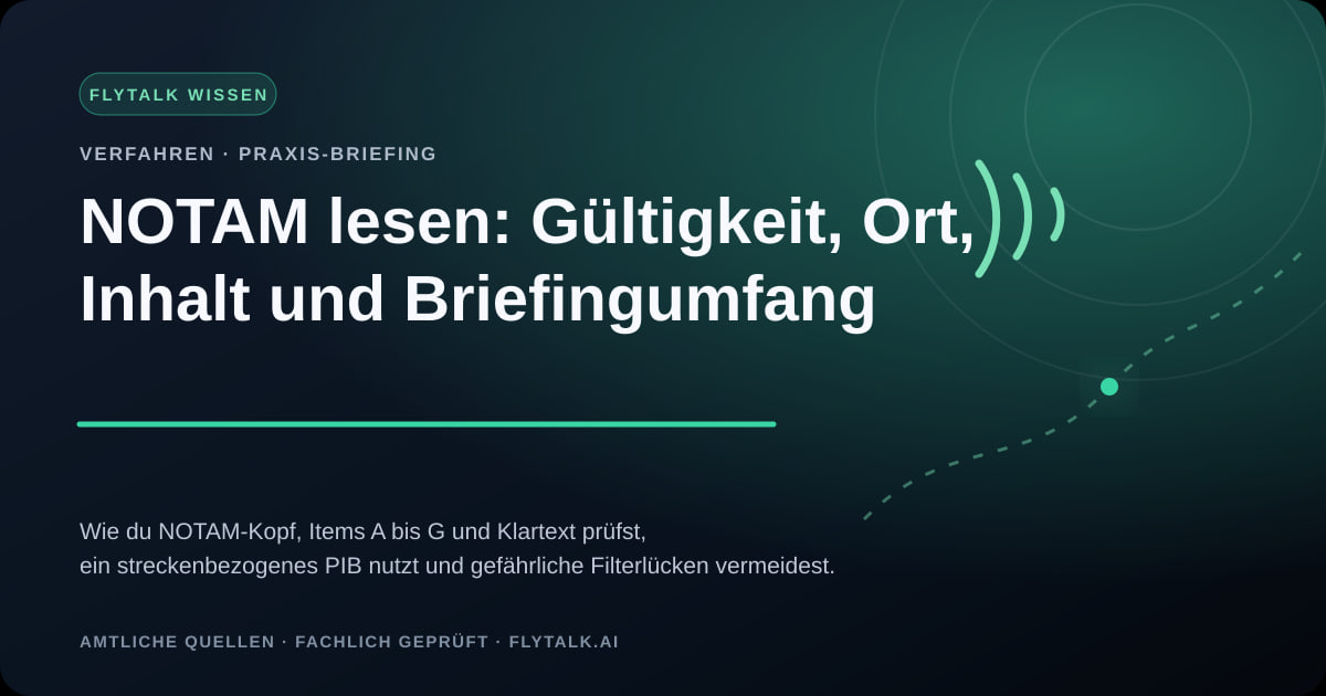 NOTAM lesen: Gültigkeit, Ort, Inhalt und Briefingumfang – FlyTalk Praxis-Briefing im Themenbereich VFR-Verfahren und Funkabläufe