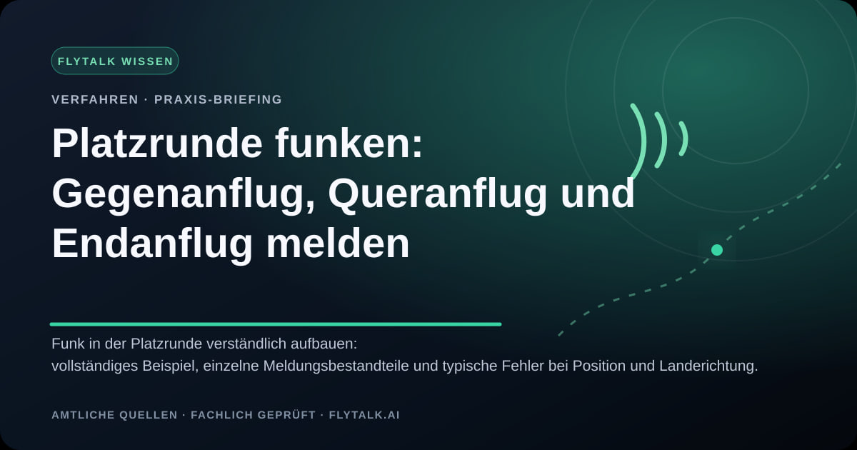 Platzrunde funken: Gegenanflug, Queranflug und Endanflug melden – FlyTalk Praxis-Briefing im Themenbereich VFR-Verfahren und Funkabläufe