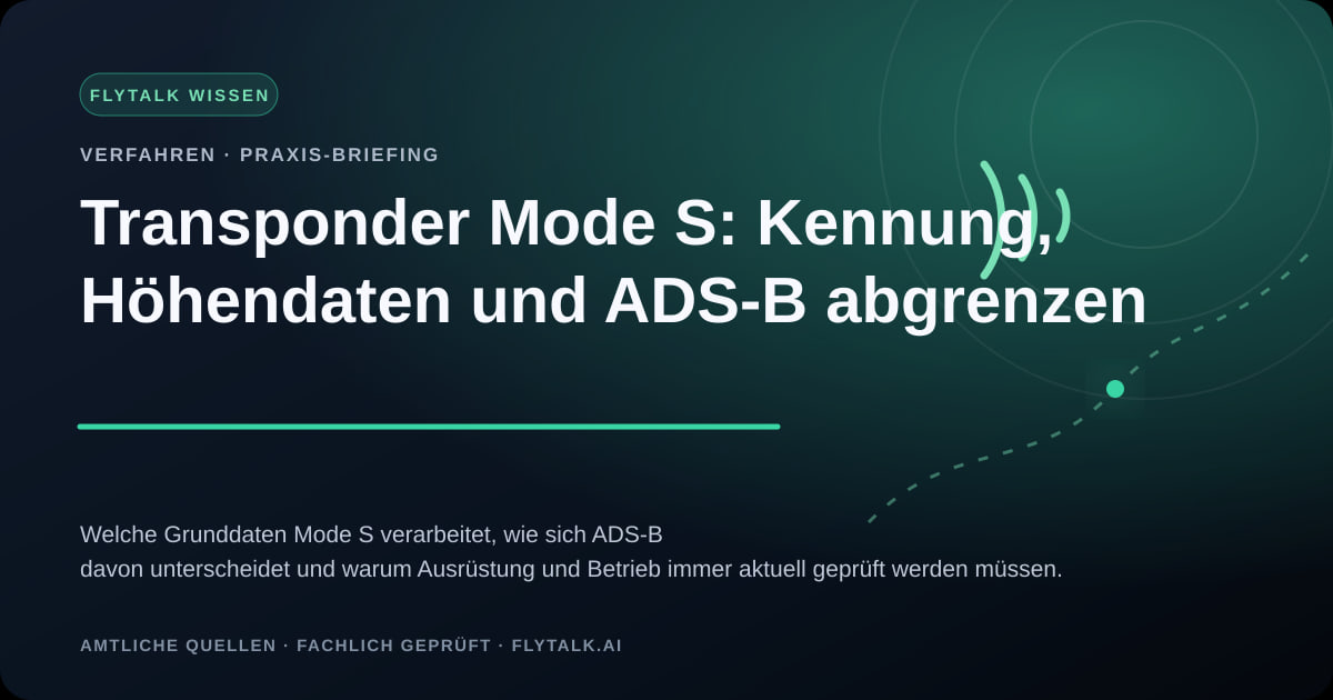 Transponder Mode S: Kennung, Höhendaten und ADS-B abgrenzen – FlyTalk Praxis-Briefing im Themenbereich VFR-Verfahren und Funkabläufe