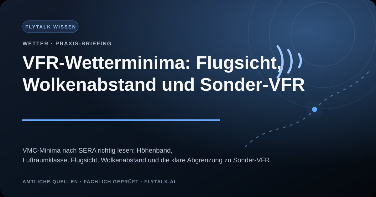 VFR-Wetterminima: Flugsicht, Wolkenabstand und Sonder-VFR – FlyTalk Praxis-Briefing im Themenbereich Flugwetter und Funkvorbereitung